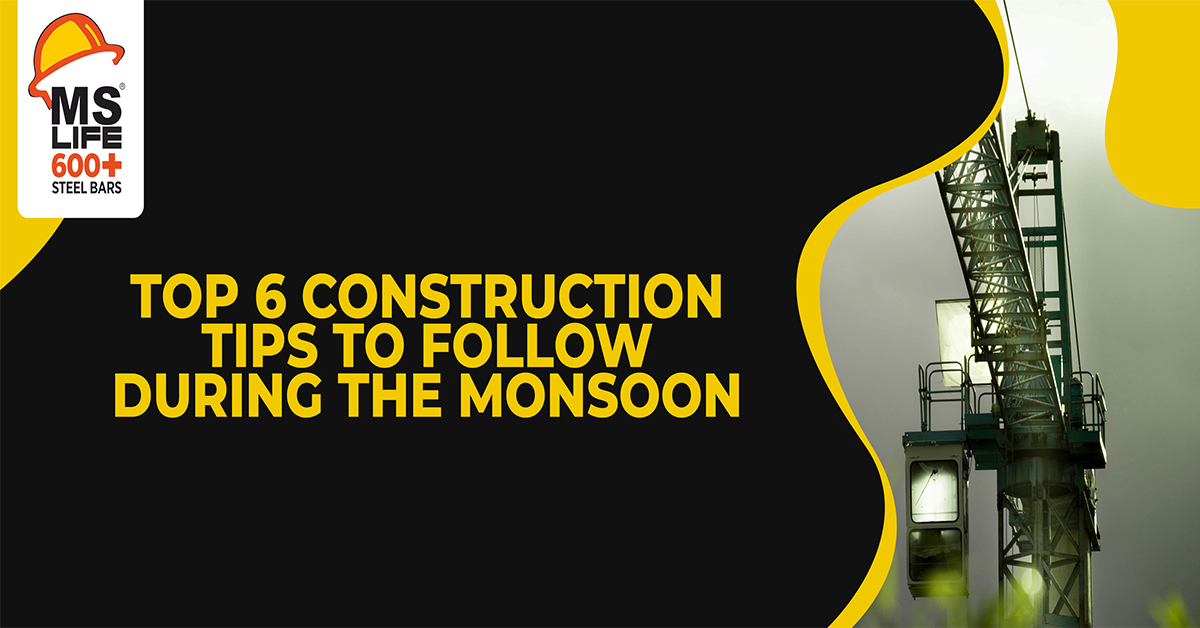 Top 6 construction tips to follow during the monsoon