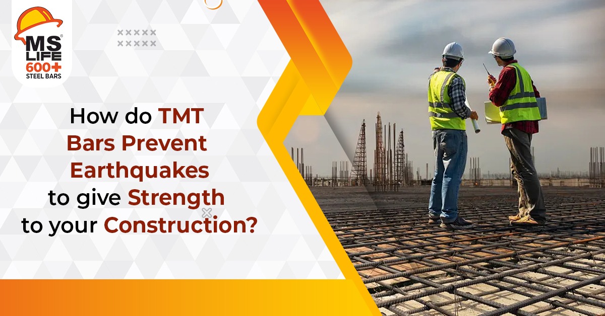 How TMT bars secure your construction projects from seismic waves? | MS Life