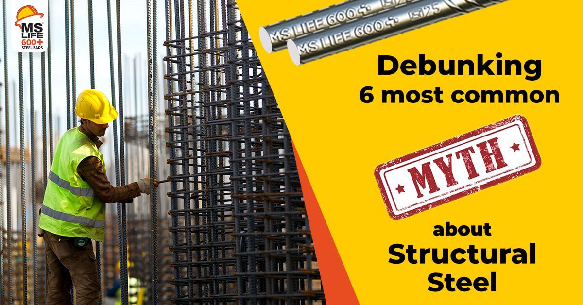 Debunking 6 most common myths about Structural Steel | MSlife