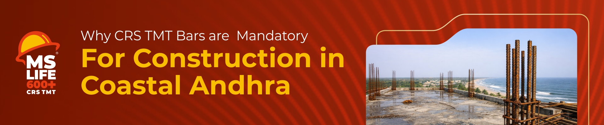 Why CRS TMT Bars are Mandatory for Construction in Coastal Andhra