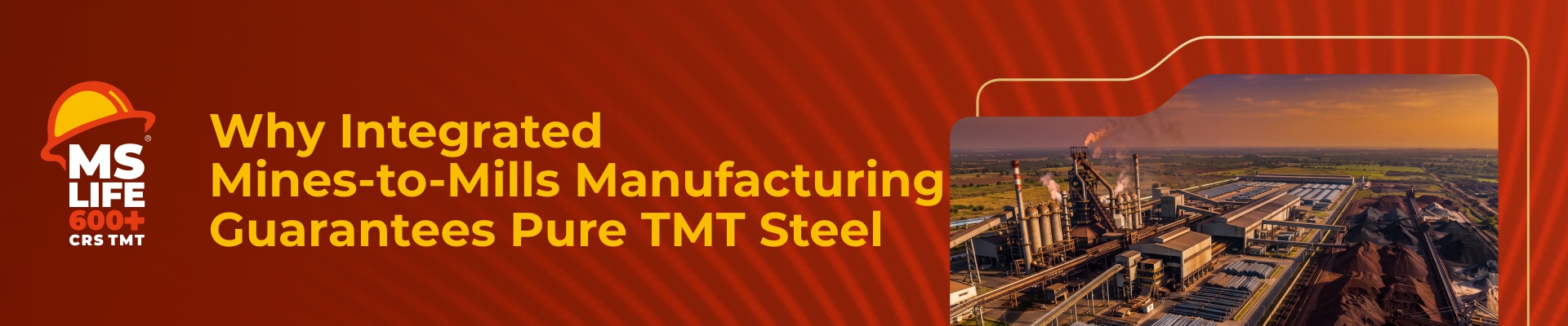 Why Integrated Mines-to-Mills Manufacturing Guarantees Pure TMT Steel